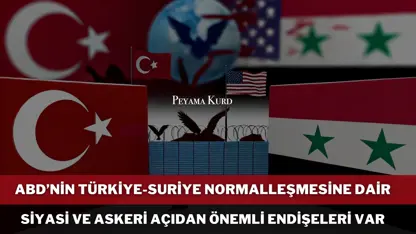 ABD, Türkiye-Suriye normalleşmesine nasıl bakıyor?