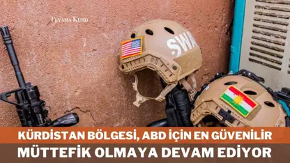 Kürdistan Bölgesi, ABD için güvenilir bir ortak olmaya devam etmekte 