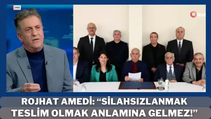 Rojhat Amedi, Öcalan'ın çağrısını değerlendirdi: “Silahsızlanmak teslim olmak anlamına gelmez!” 