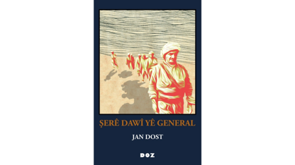 Weşanên Dozê romana “Şerê Dawî yê General” a Jan Dost belav kir 