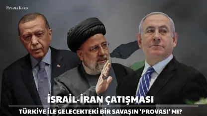 İsrail'in İran ile savaşı Türkiye savaşının provası mı? 