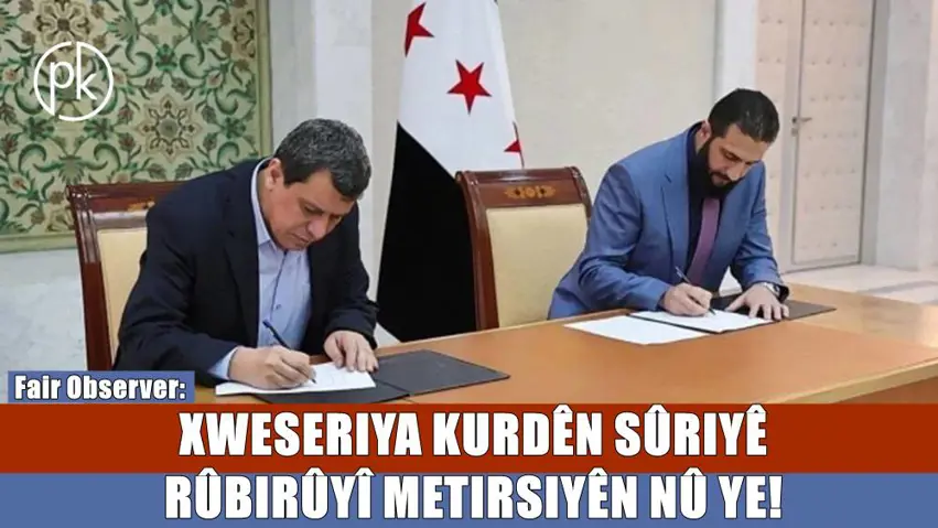 Fair Observer | ‘Nedîtina fedakariya Kurdan xiyanet e’