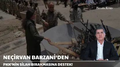 Neçirvan Barzani’den PKK’nin silah bırakmasına destek mesajı 