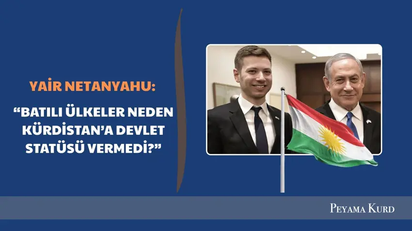 Yair Netanyahu'dan Kürdistan Bağımsızlığına dair uluslararası ülkelere çıkış! 