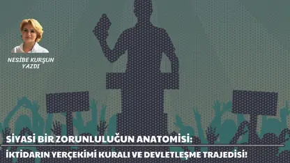 Siyasi Bir Zorunluluğun Anatomisi