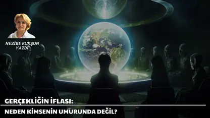 Gerçekliğin İflası: Neden kimsenin umurunda değil?