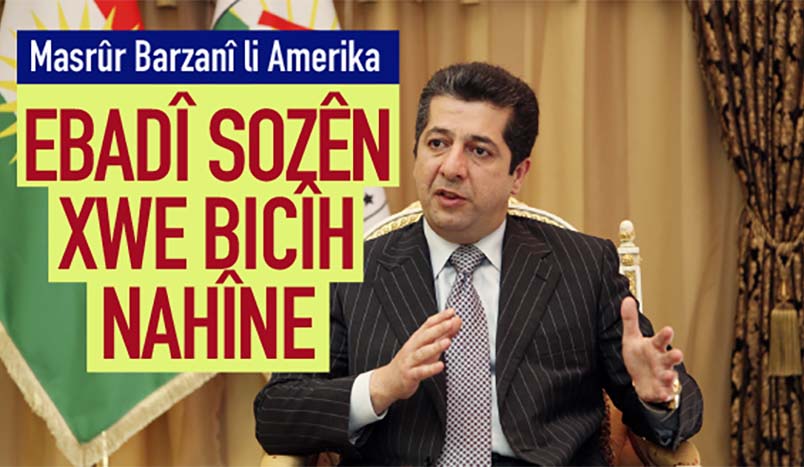 Masrûr Barzanî, „xewna serxwebûna Kurdistanê tu caran namire