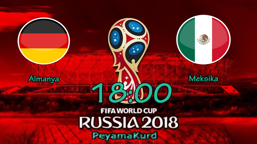 Kupanin favorisi Almanya Meksika karsisinda ilk maçina çikiyor