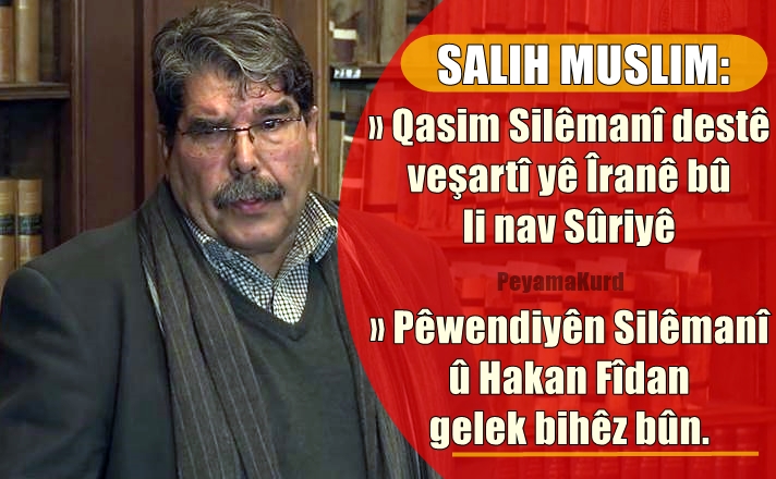 Muslim: Piştî kuştina Silêmanî wê rejîm neçar bibe bi me re danûstandinê bike