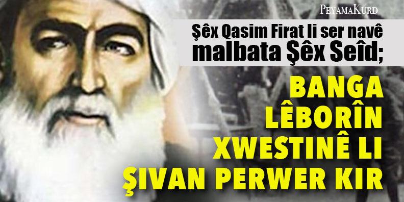 Malbata Sêx Seîd: Em bi gotinên Sivan Perwer hêvî sikestî bûn!