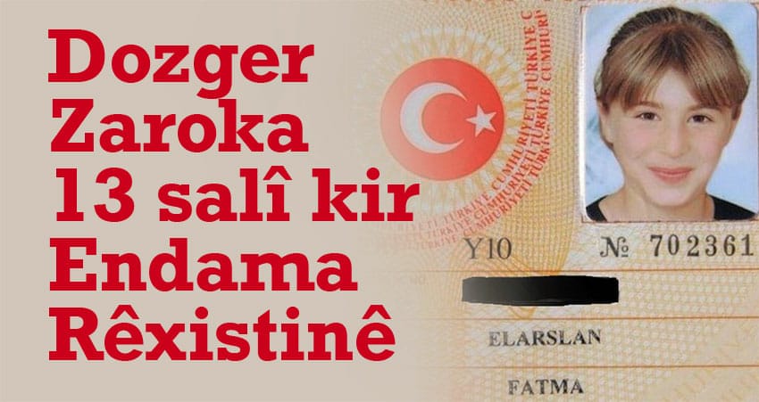 Dozger pêwîstî bi dadgehkirina doza kustina keça 13 salî nedît: 'Endama rêxistinê' bû!