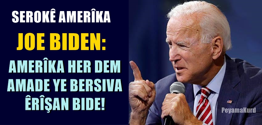Ji Biden nameya êrîsa ser milîsên îranî: Mafê Amerîka ye xwe û sirîkên xwe biparêze!