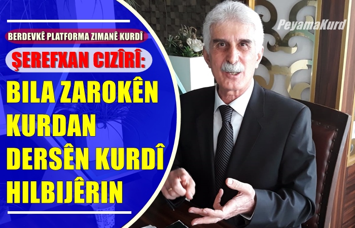 HEVPEYVÎN | 'Em dixwazin zimanê Kurdî li warê Kurdan, di hemî qadan de bê bikaranîn'