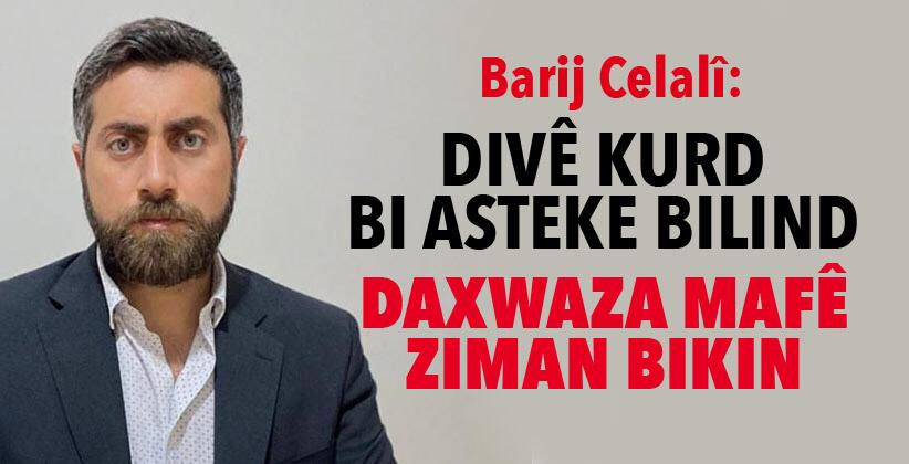 HEVPEYVÎN | “Di mijara zimên de divê derfetên herî piçûk jî werin bikaranîn!”