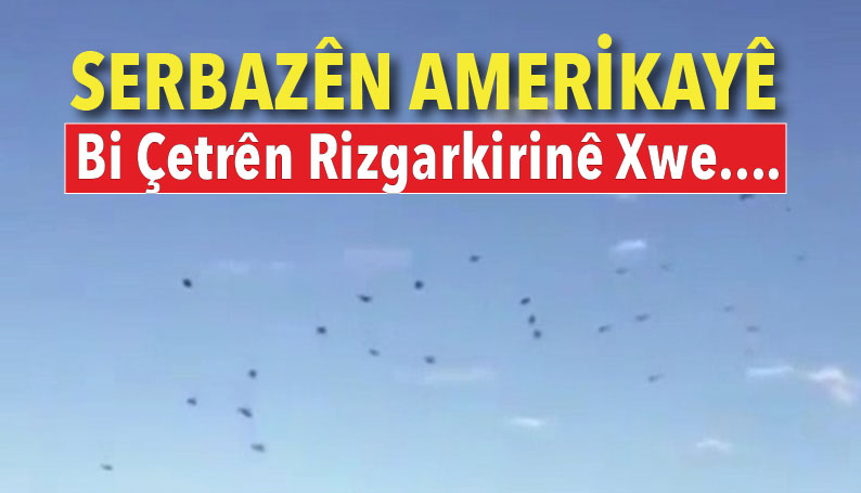 Serbazên amerîkî li nêzî sînorê Îranê xwe bi parasûtan avêtin xwar