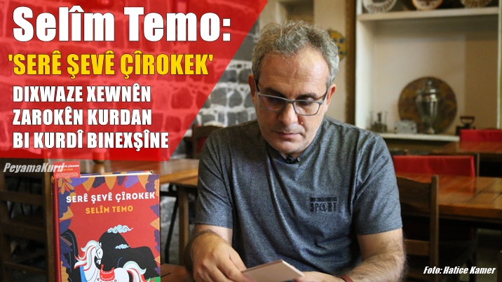 Selîm Temo: Xewn, Welatê Zarokan e!