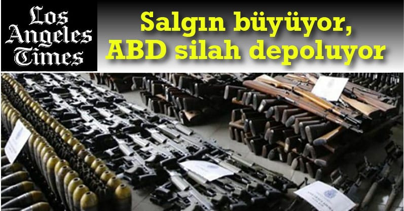 Los Angeles Times | Salgin büyürken Amerikalilar silah depoluyor