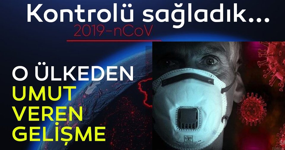 ‘O ülkeden’ çarpici açiklama: Virüsü kontrol altina aldik!