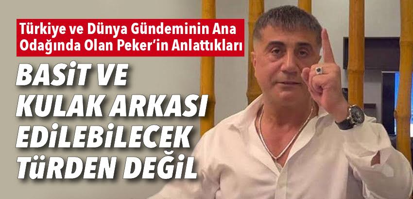 “Peker, kimseye gül bahçesi vadetmiyor ama güllerinin nasil yok edildigini anlatiyor”