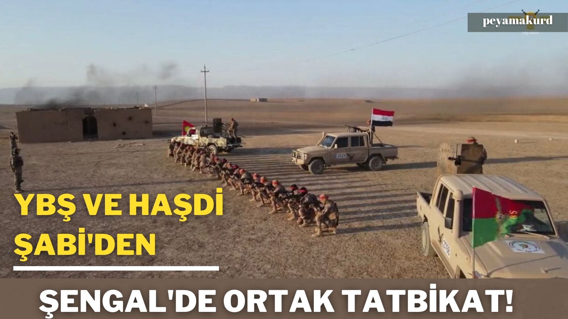 YBS ve Hasdi Sabi'den Sengal'de 'Irak bayragi' altinda ortak tatbikat!