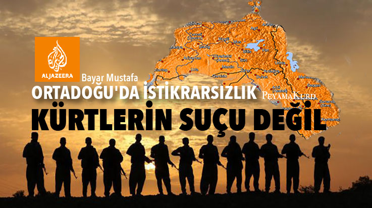 Ortadogu'da istikrarsizlik Kürtlerin suçu degil