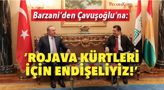 Mesrur Barzani ve Çavusoglu arasindaki toplantinin detaylari açiklandi