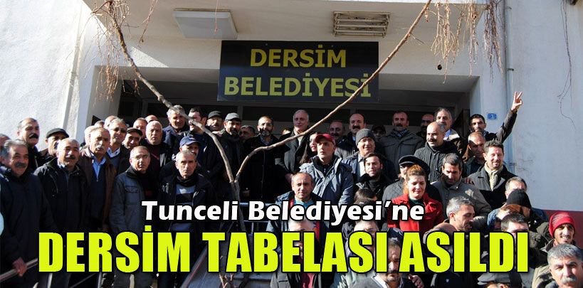 Tunceli Belediyesi’nin tabelasi ‘Dersim’ olarak degisiyor