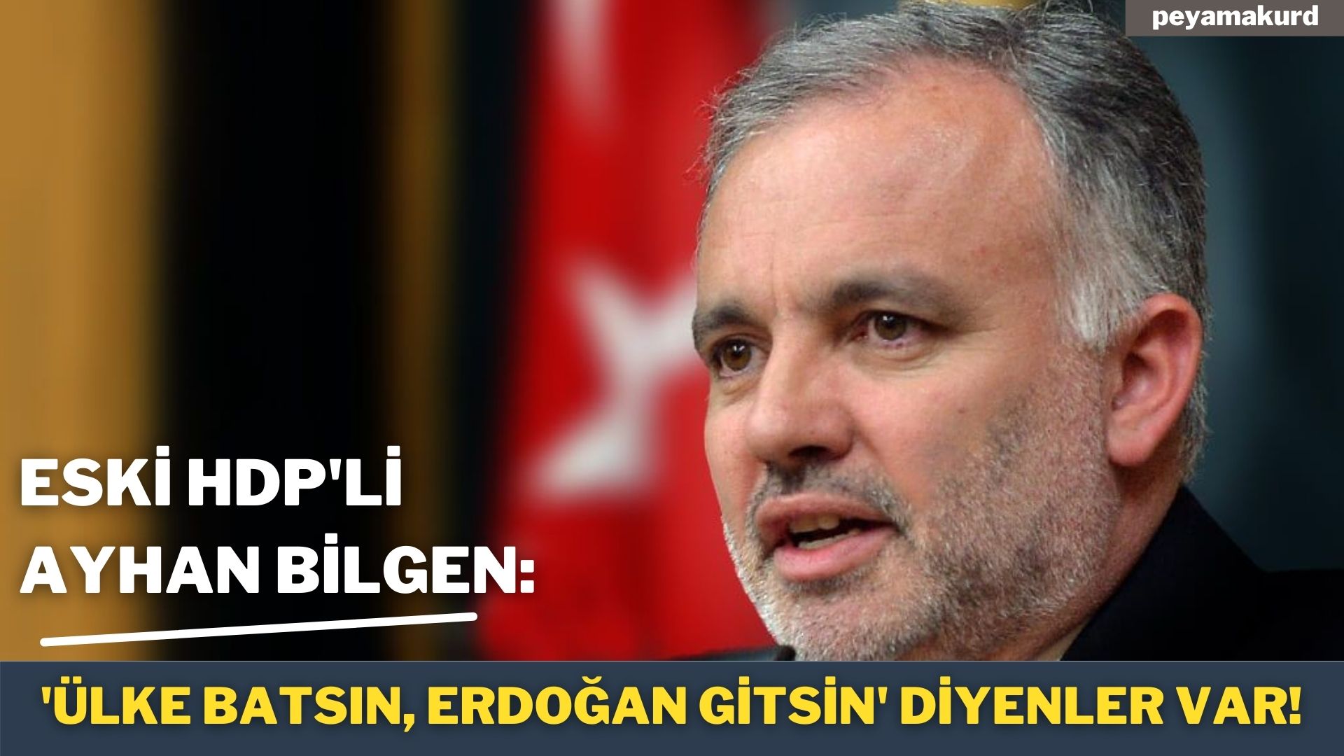 Bilgen’den Erdogan çikisi: Gitsin diyenler var bu okuma dogru degil