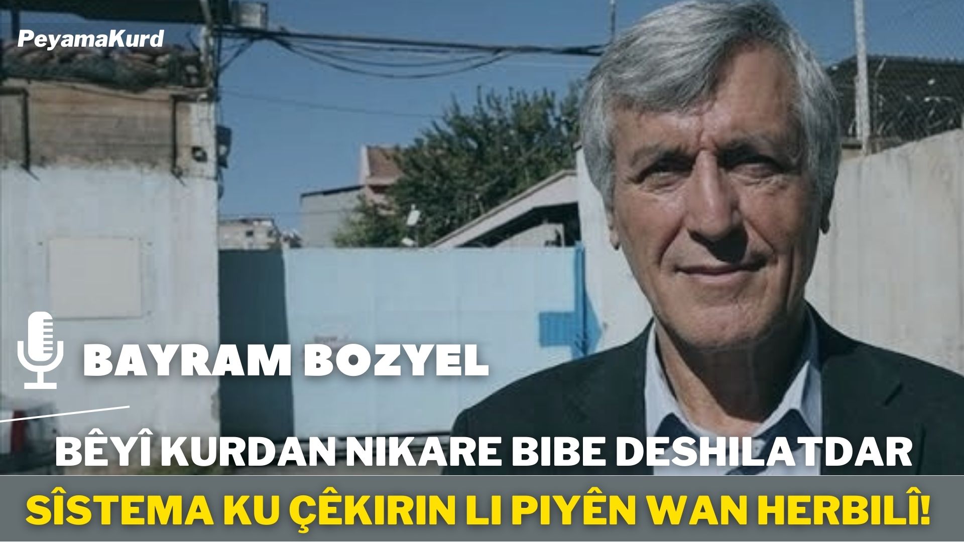 HEVPEYVÎN | Bayram Bozyel: Kurd xwedî roleke kilît in û dikarin sedsala bê garantî bikin