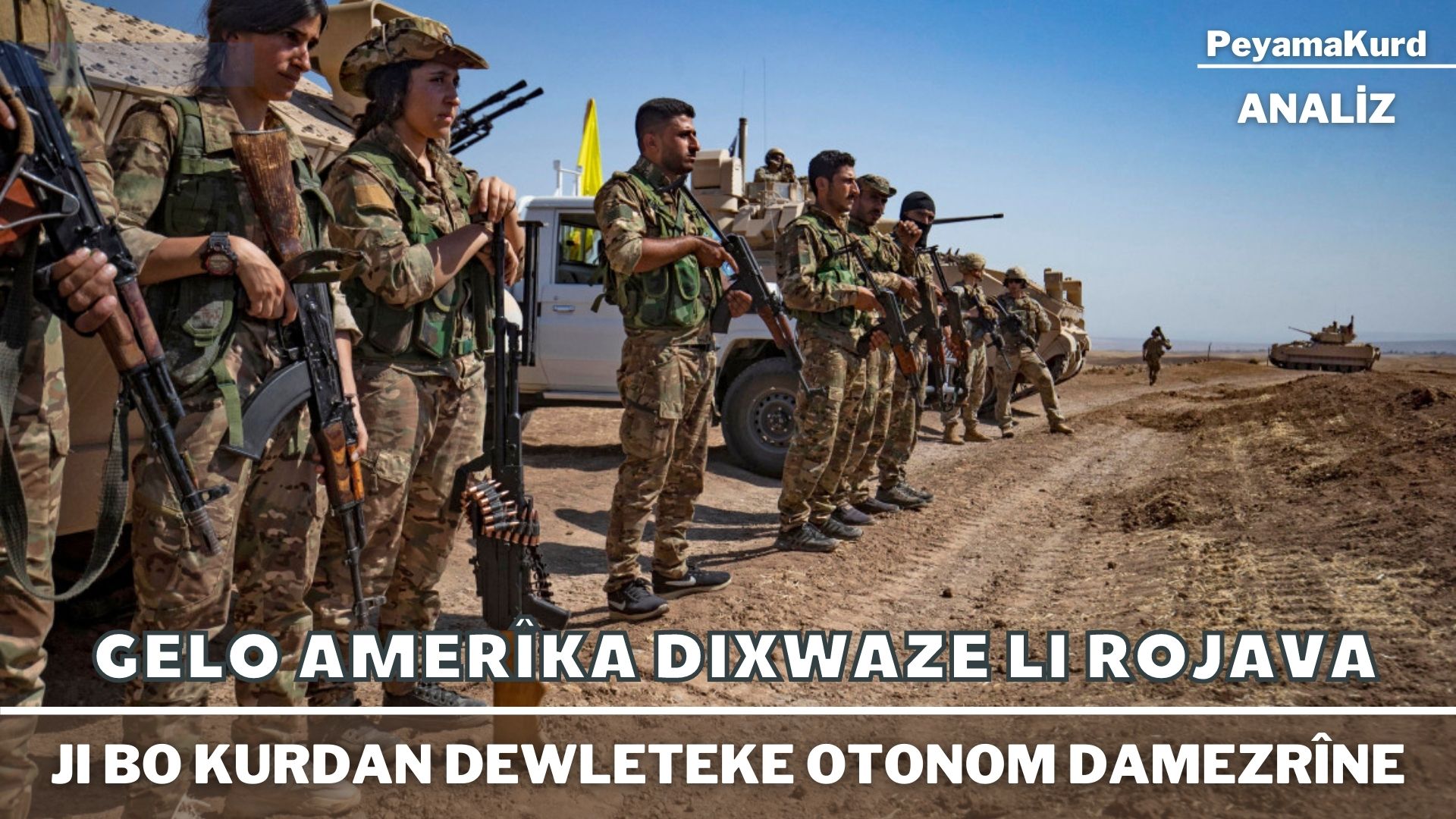 Ger Amerîka ji naskirina Rêveberiya Xweser û damezrandina dewletekê re ne amade be…