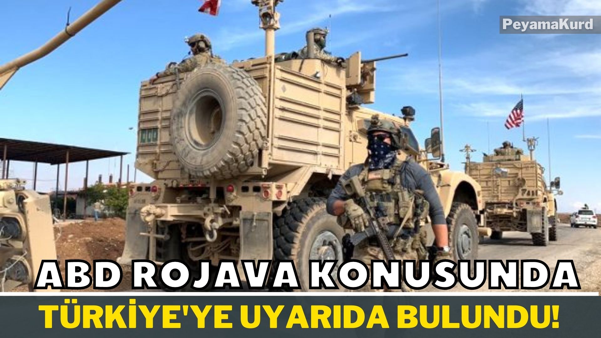 ABD: Eger Türkiye askeri bir operasyon yaparsa...