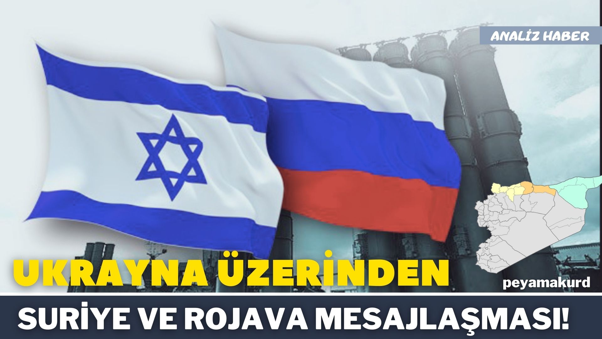 Rusya ve Israil bölgede ‘kurt kapani’ oynuyor!