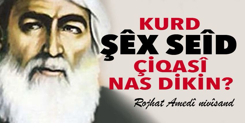 Hin tistên derbarê Sêx Seîd û serhildanê de nayên zanîn!