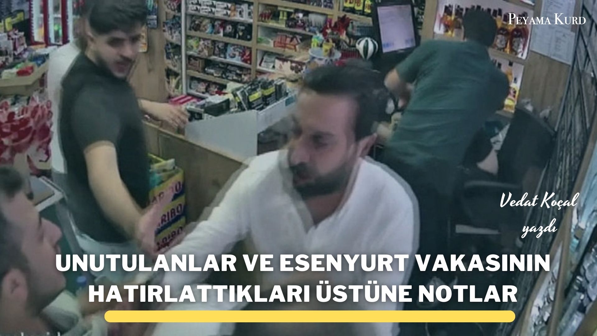 Silâhlanma, Toplumsal Siddet ve Mafyalasma: Unutulanlar ve Esenyurt Vakasinin Hatirlattiklari Üstüne Notlar
