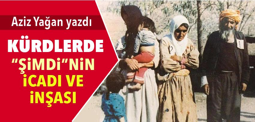 Kürdlerde "simdi”nin icadi ve insasi